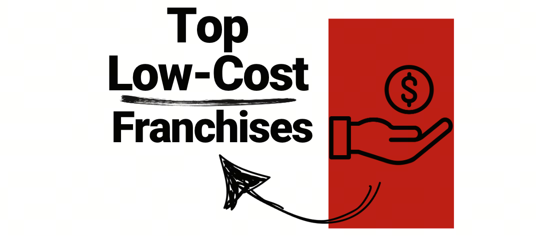 Low-Cost Franchise Options: Affordable Opportunities for Entrepreneurs